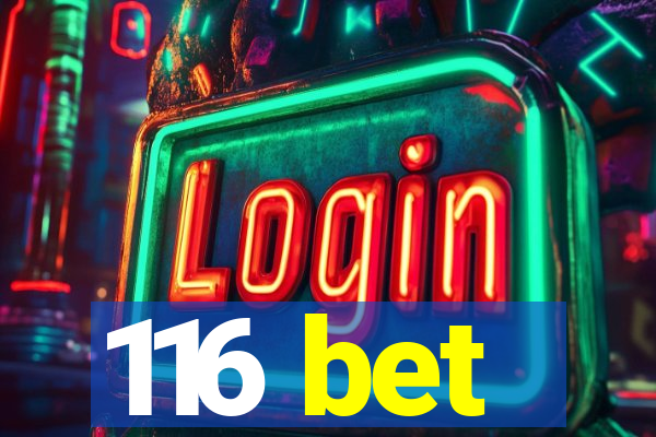 116 bet